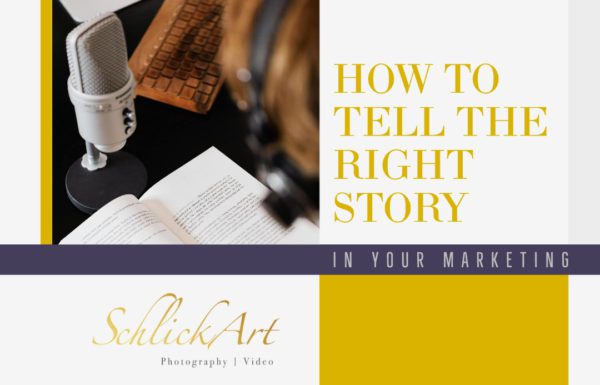 telling the right story, storytelling in marketing, telling your story, power of storytelling, story driven marketing, story-driven marketing, story driven video, marketing that tells a story, how to tell a story, video marketing that tells a story 