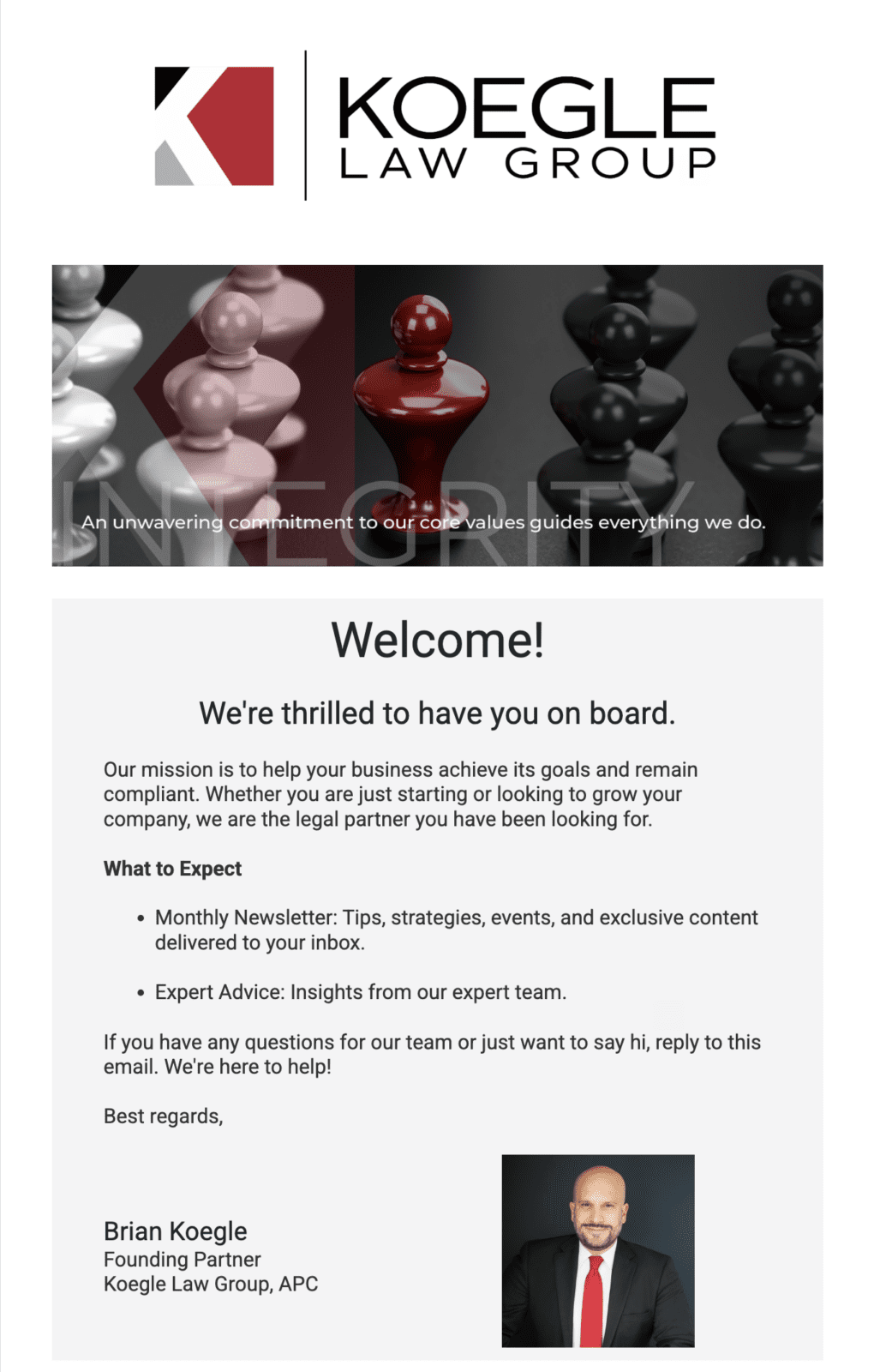 Koegle Law Group welcome email screenshot showing relationship based legal marketing newsletter onboarding and a message from founding partner Brian Koegle 